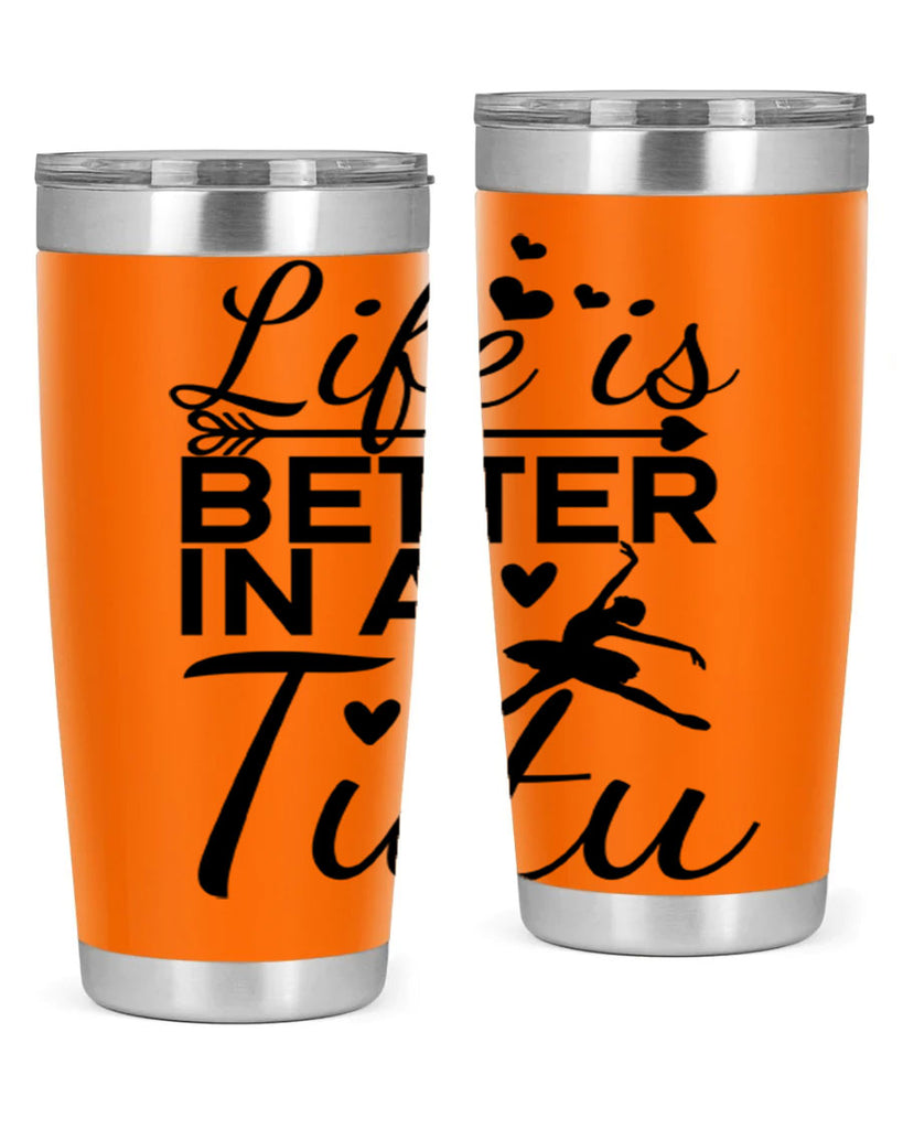 Life is Better in a Tutu 60#- ballet- Tumbler