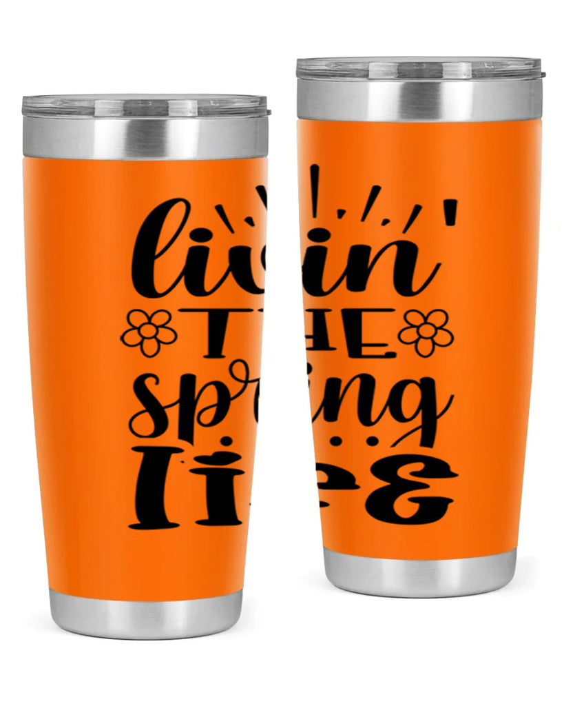 Livin the spring life  319#- spring- Tumbler