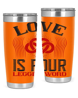 Love Is Four Legged Word Style 167#- dog- Tumbler