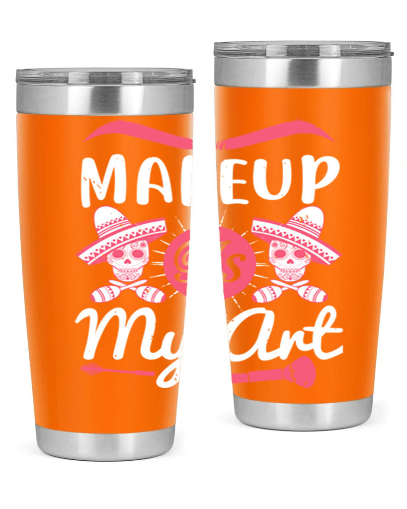 Makeup Is My Art Style 193#- make up- Tumbler
