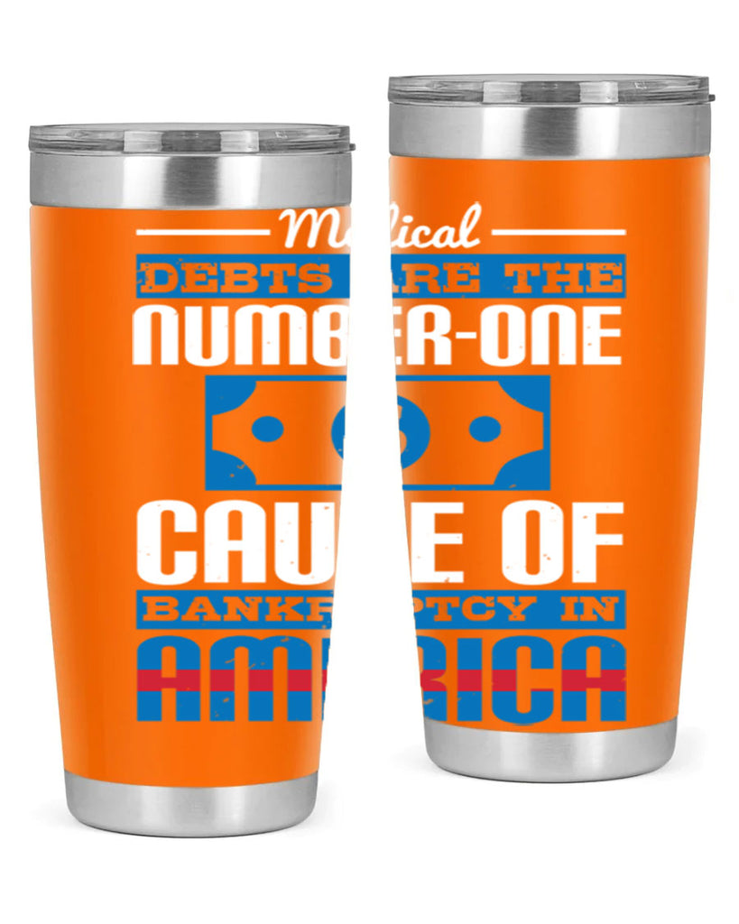 Medical debts are the numberone cause of bankruptcy in America Style 35#- medical- tumbler