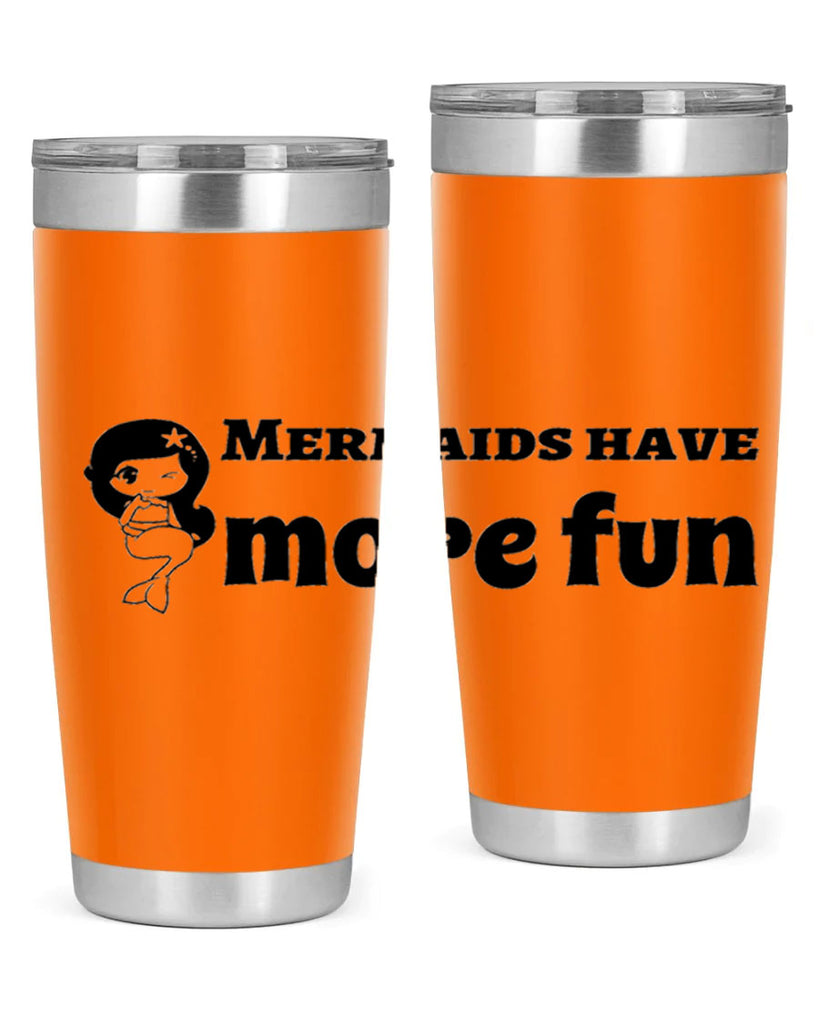 Mermaids have more fun 490#- mermaid- Tumbler