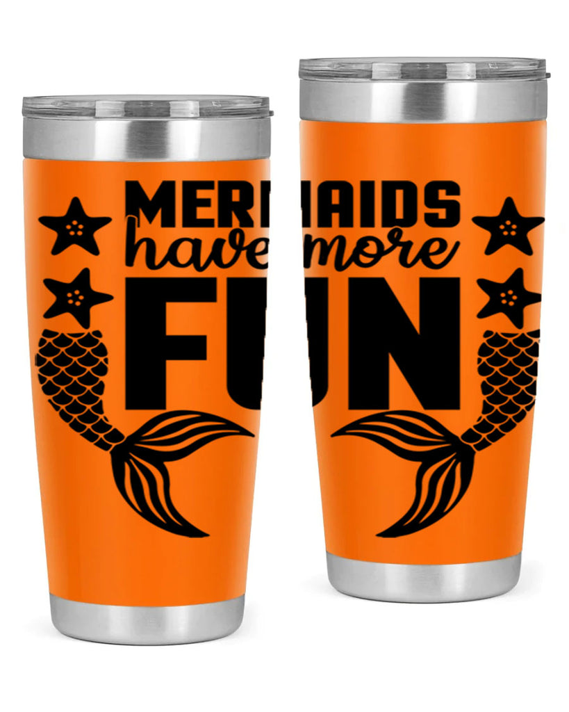 Mermaids have more fun 492#- mermaid- Tumbler