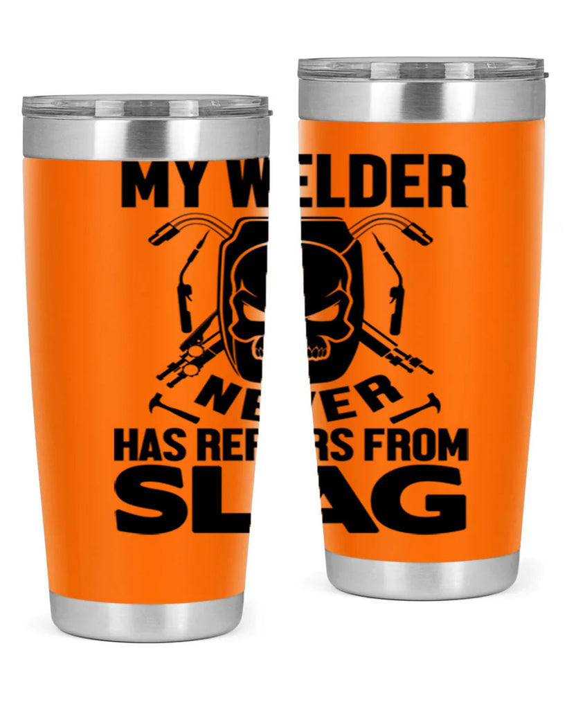 My welder never Style 7#- welder- tumbler