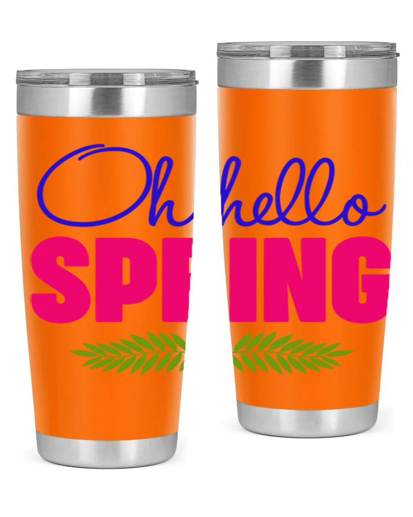 Oh Hello Spring 367#- spring- Tumbler
