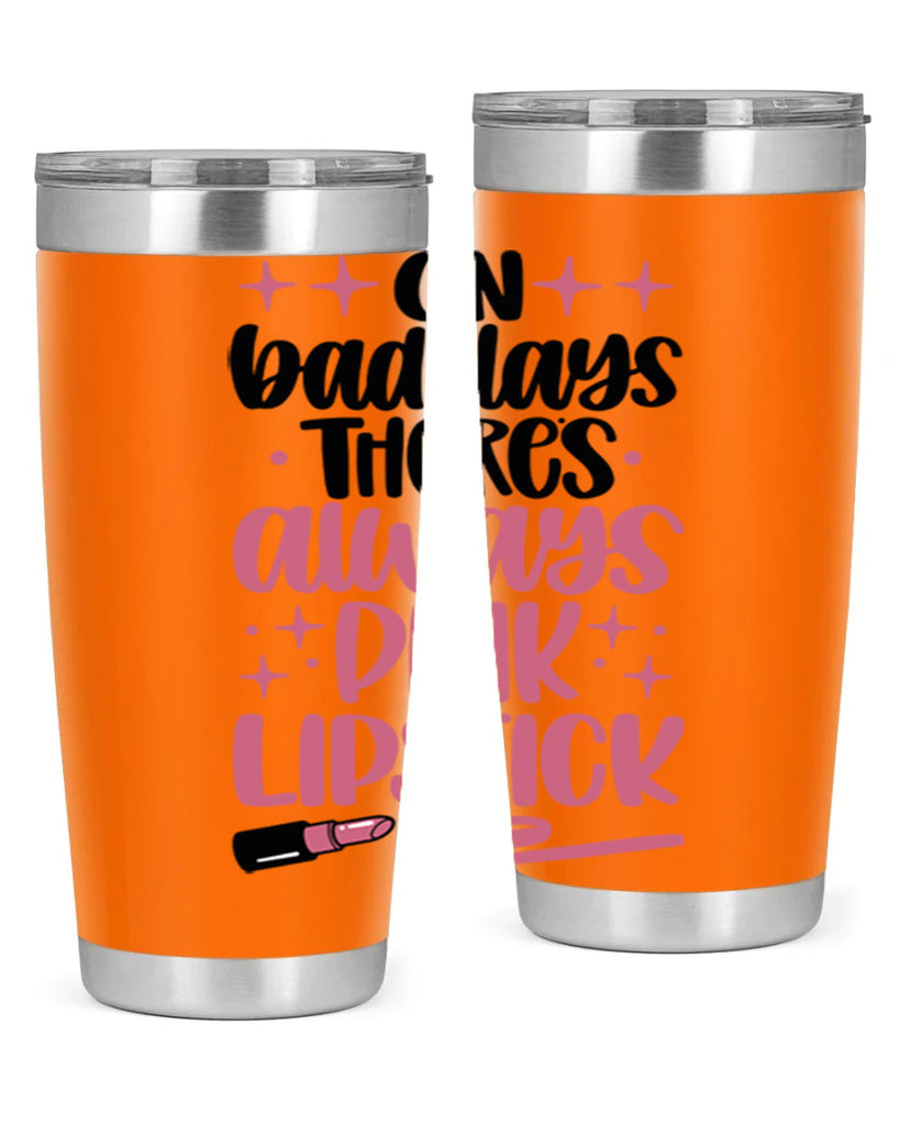 On Bad Days There∩s Always Pink Lipstick Style 33#- make up- Tumbler