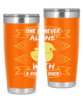 One is never alone with a rubber duck Style 23#- duck- Tumbler