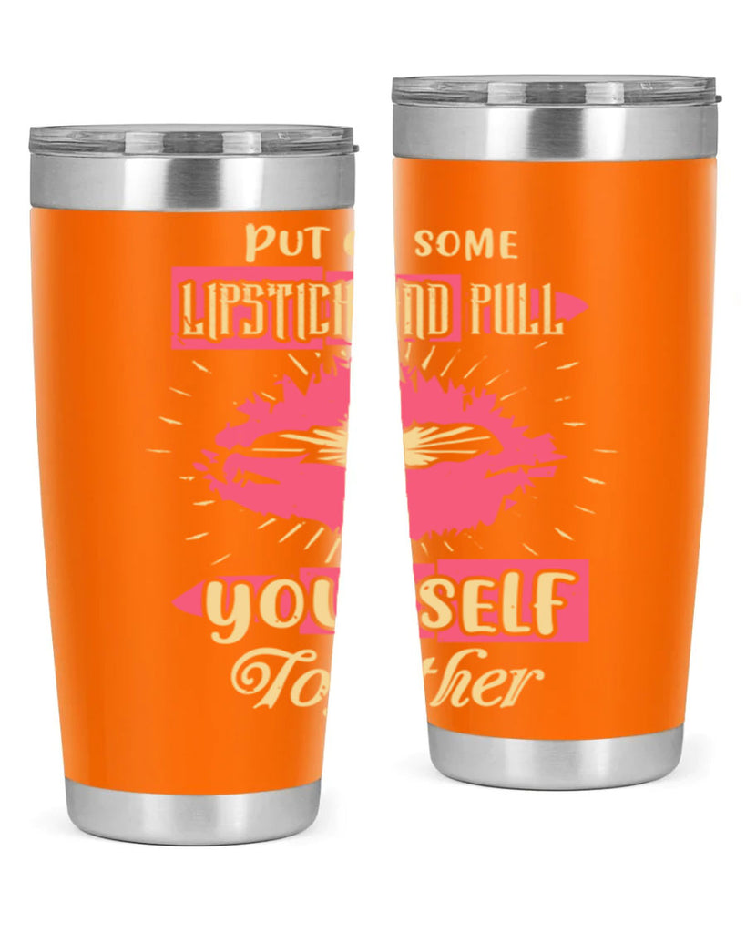 Put on some lipstick and pull yourself together Style 188#- make up- Tumbler