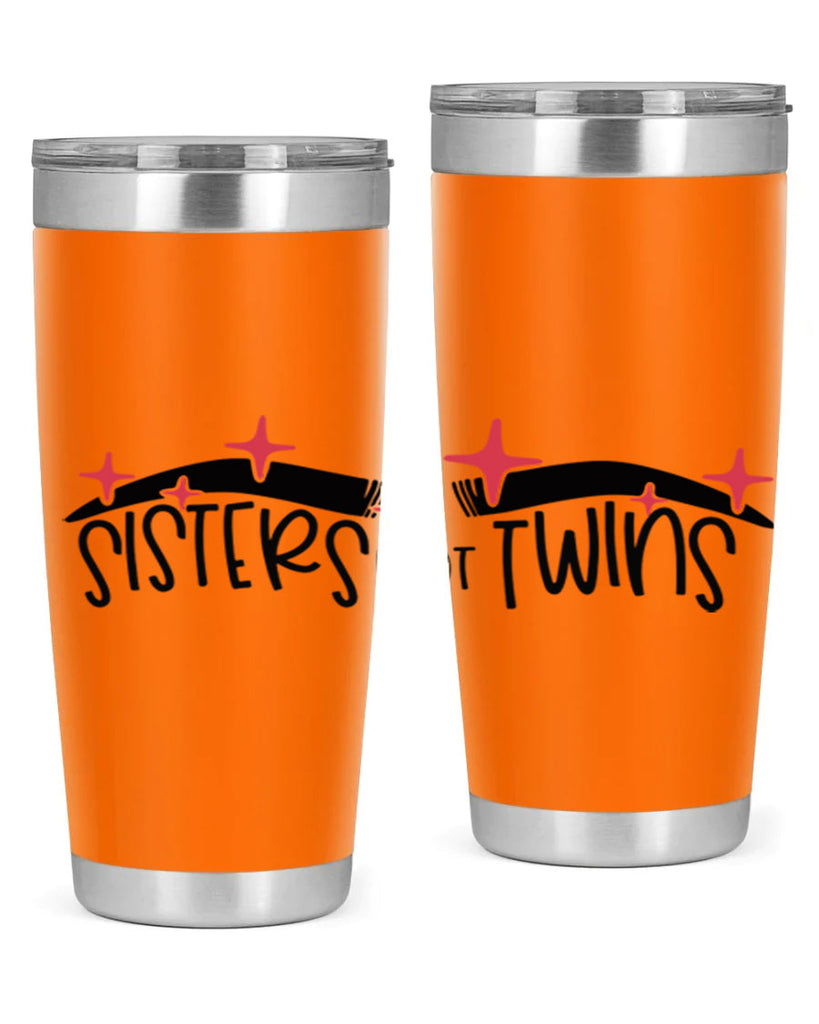 Sisters Not Twins Style 22#- make up- Tumbler