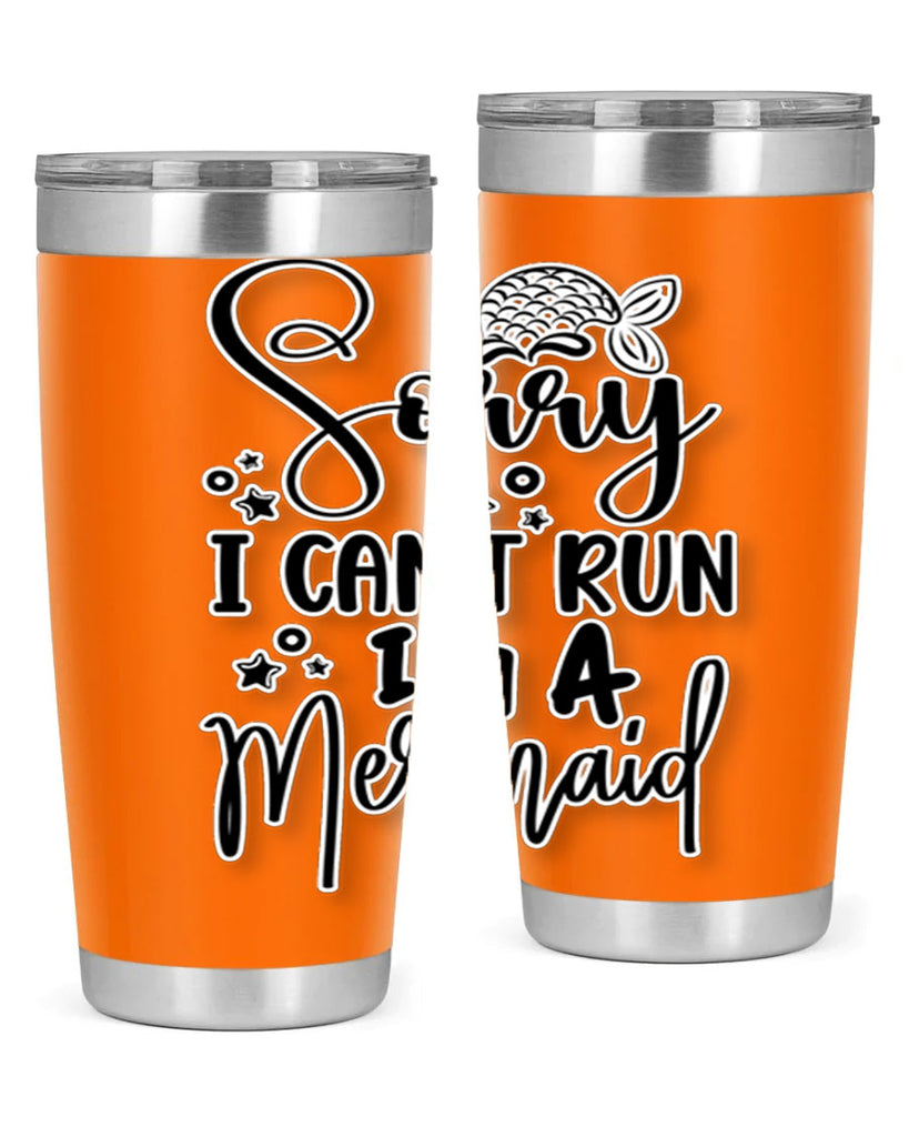 Sorry I Cant Run Im 610#- mermaid- Tumbler