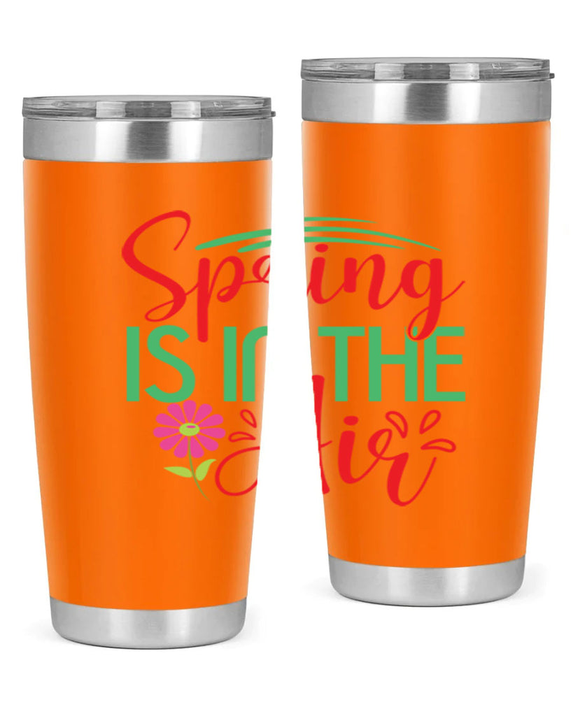 Spring Is In The Air 461#- spring- Tumbler