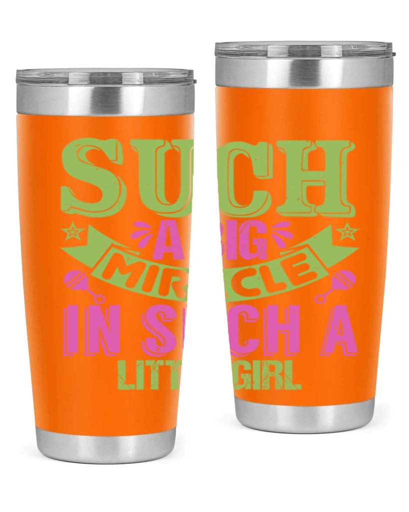 Such a big miracle in such a little girl Style 169#- baby- tumbler