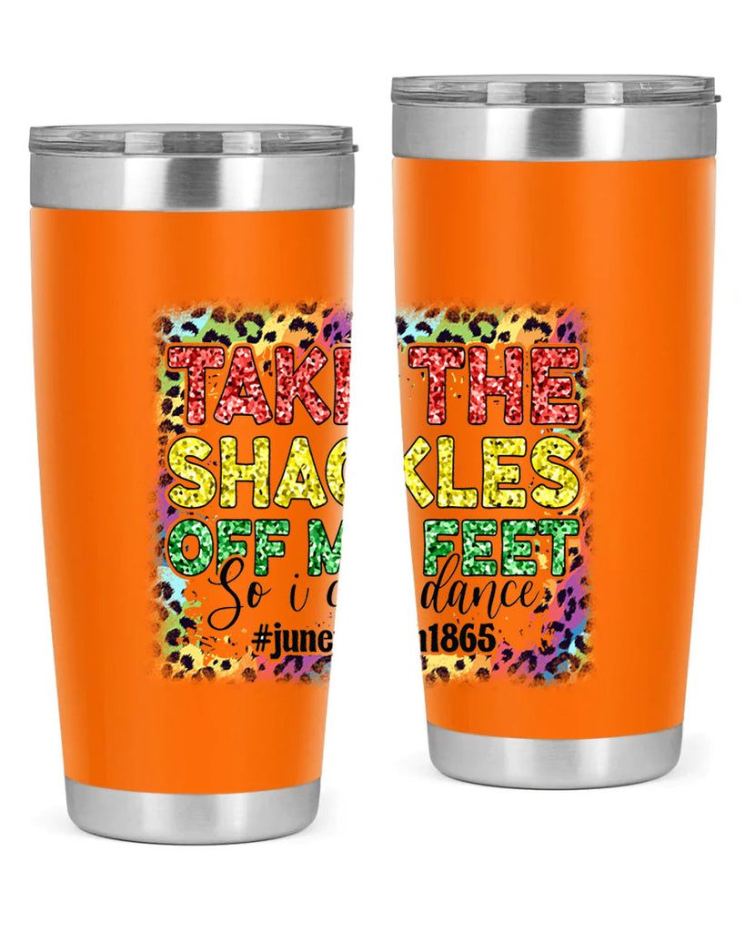 Take The Shackles Off My Feet Juneteenth 34#- Juneteenth- tumbler