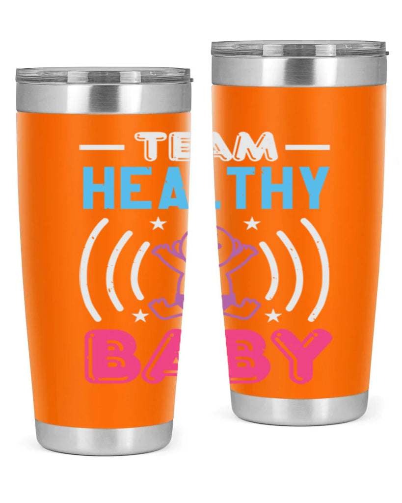 Team Healthy Baby Style 11#- baby shower- tumbler