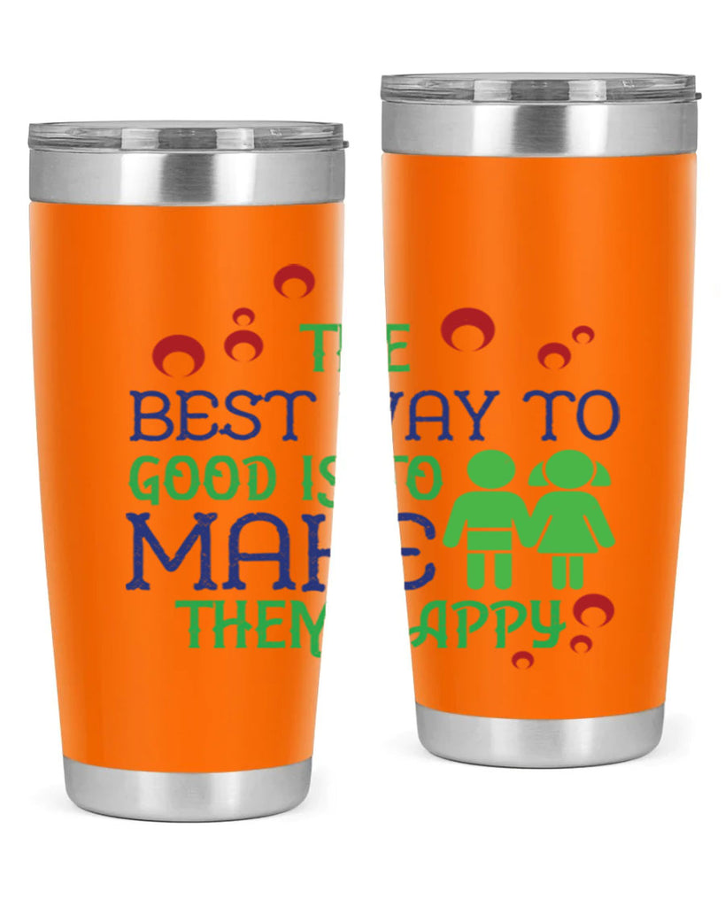 The best way to make children good is to make them happy Style 17#- baby- Tumbler