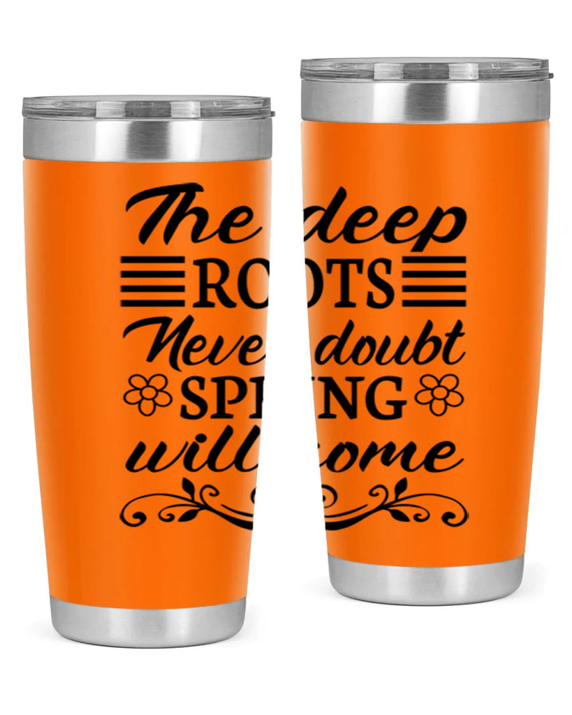 The deep roots never doubt 545#- spring- Tumbler
