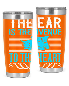 The ear is the avenue to the heart Style 20#- dog- Tumbler