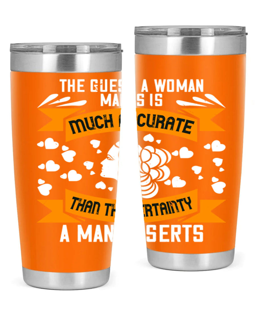 The guess a woman makes is much accurate Style 31#- womens day- Tumbler