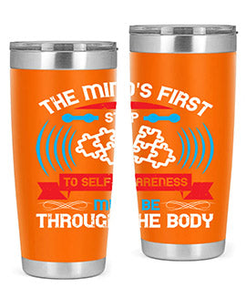 The minds first step to selfawareness must be through the body Style 19#- self awareness- Tumbler