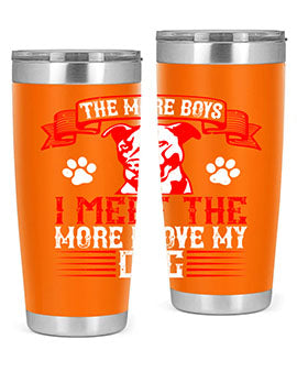 The more boys I meet the more I love my dog Style 148#- dog- Tumbler