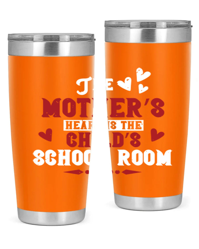 The mother’s heart is the child’s school room Style 15#- baby- Tumbler