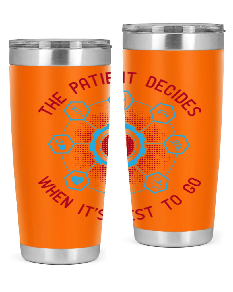 The patient decides when its best to go Style 19#- medical- tumbler