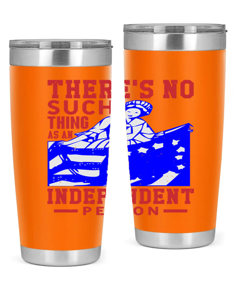 There is no suck thing as an independent Style 43#- Fourt Of July- Tumbler