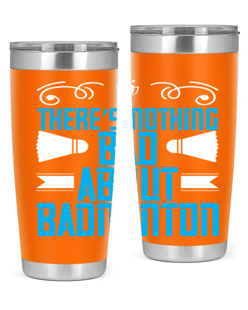 There’s nothing bad about Badminton 1812#- badminton- Tumbler