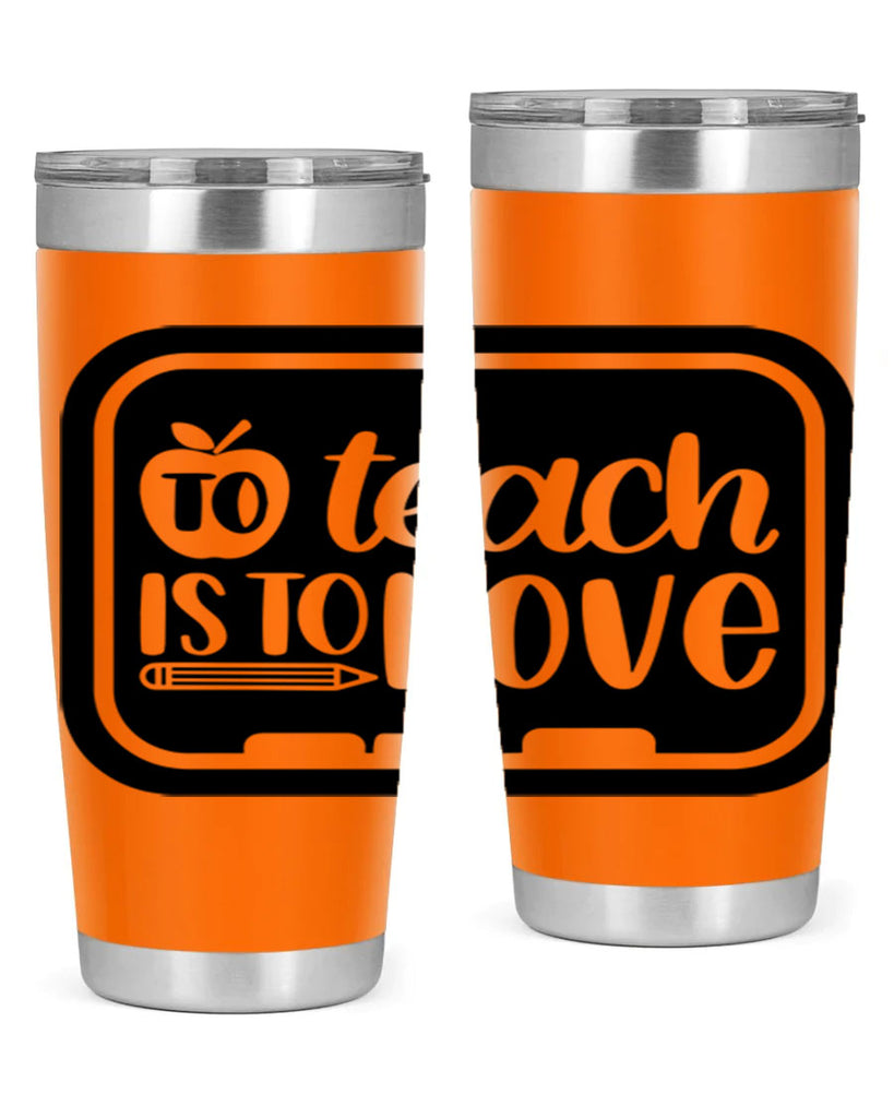 To Teach Is To Love Style 30#- teacher- tumbler
