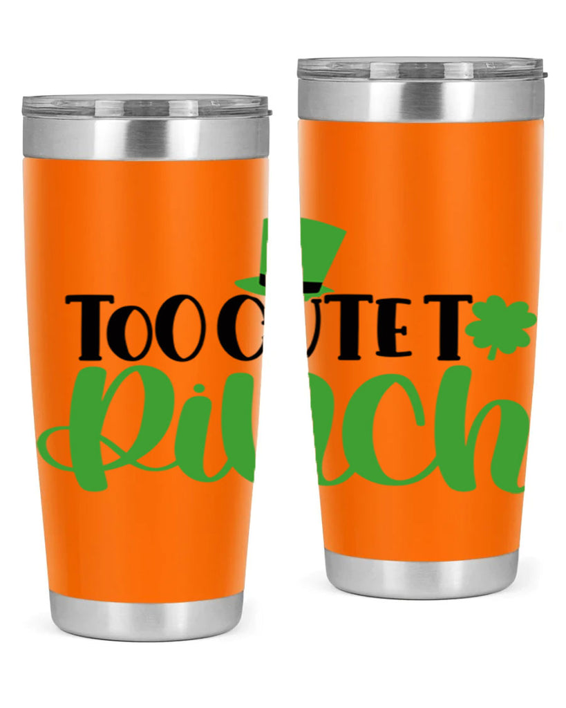 Too Cute To Pinch Style 21#- St Patricks Day- Tumbler