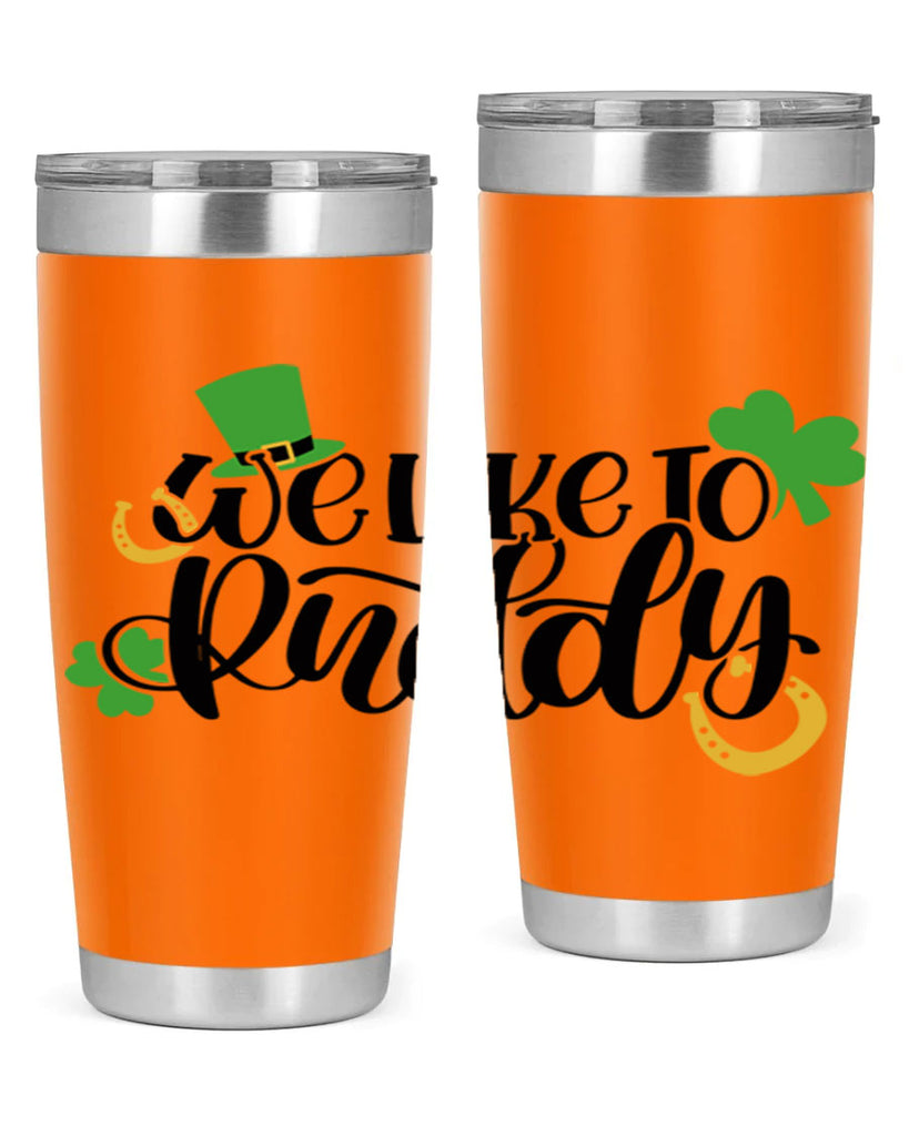 We Like To Puddy Style 18#- St Patricks Day- Tumbler