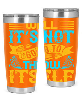 Well It’s Not Going To Throw Itself Style 11#- dog- Tumbler