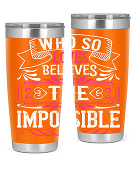Who so loves believes the impossible Style 9#- dog- Tumbler