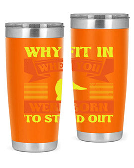 Why Fit In When You Were Born to Stand Out Style 7#- duck- Tumbler