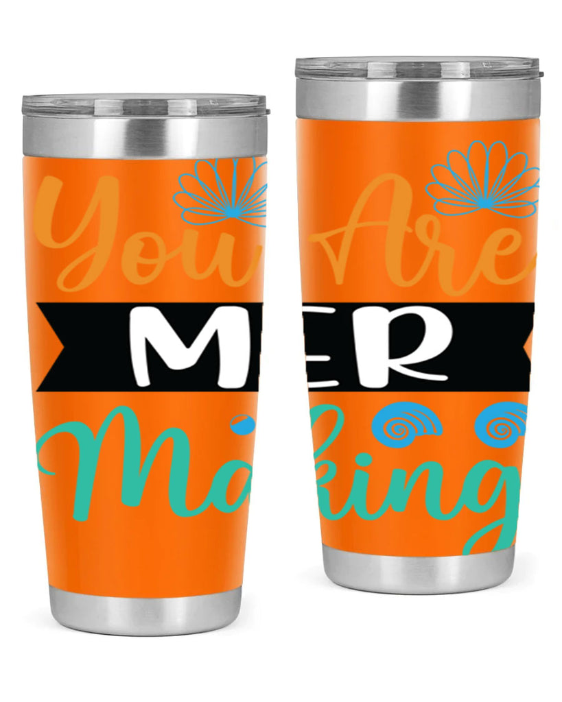 You Are Mer Making 683#- mermaid- Tumbler