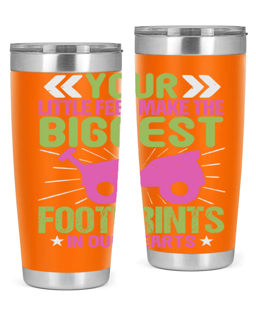 Your Litle feet me foot prints in our hearts Style 158#- baby- tumbler