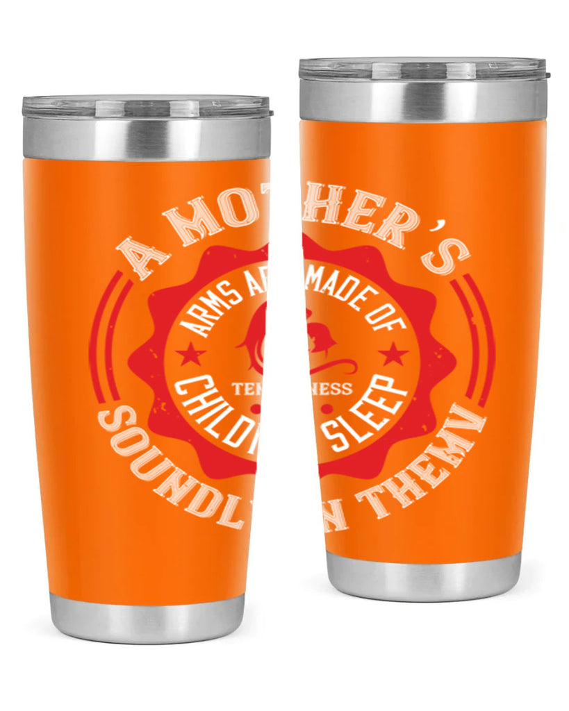 a mother’s arms are made 6#- mothers day- Tumbler