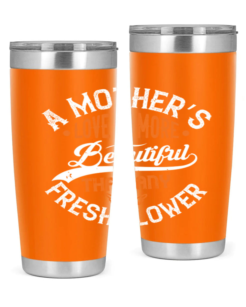 a mother’s love is more 98#- mothers day- Tumbler