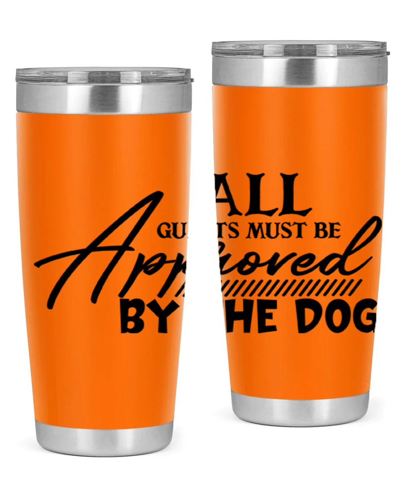 all guests must be approved by the dog 91#- home- Tumbler