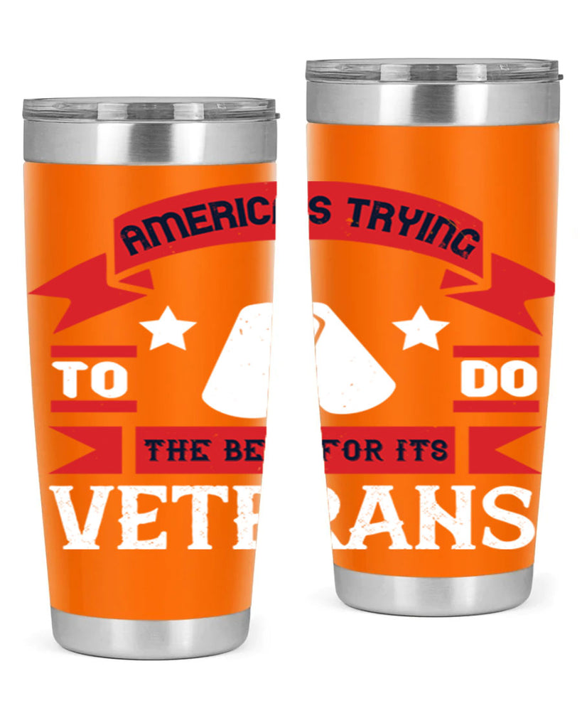 americas trying to do the best for its veteran 78#- Veterns Day- Tumbler