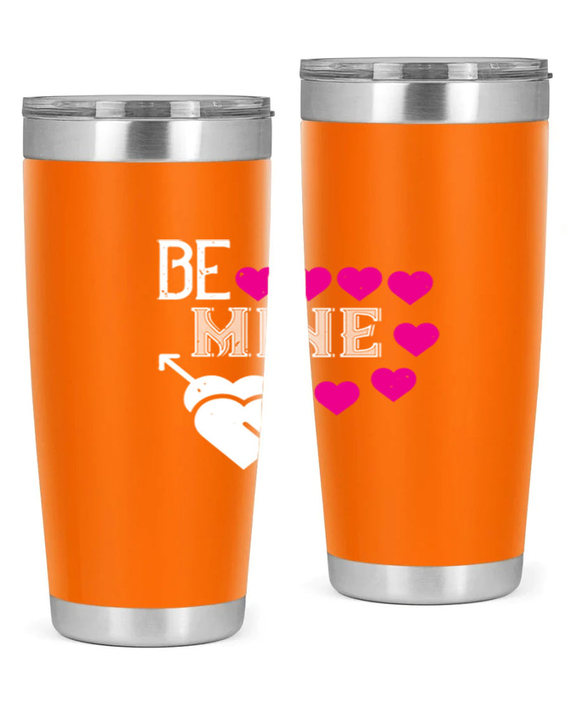 be mine 68#- valentines day- Tumbler