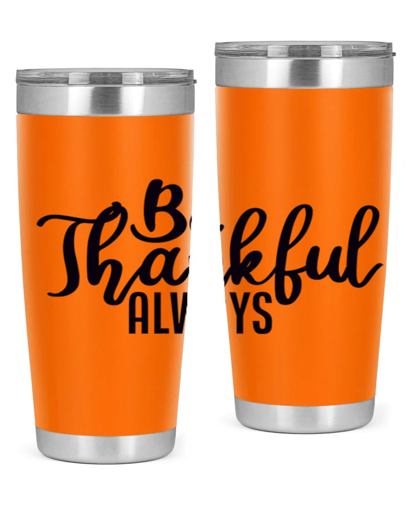 be thankful always 63#- thanksgiving- Tumbler