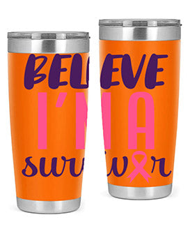 believe im a survivor Style 16#- breast cancer- Tumbler