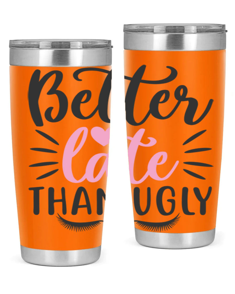 better late than ugly Style 162#- make up- Tumbler