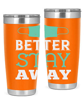 better stay away Style 37#- corona virus- Tumbler