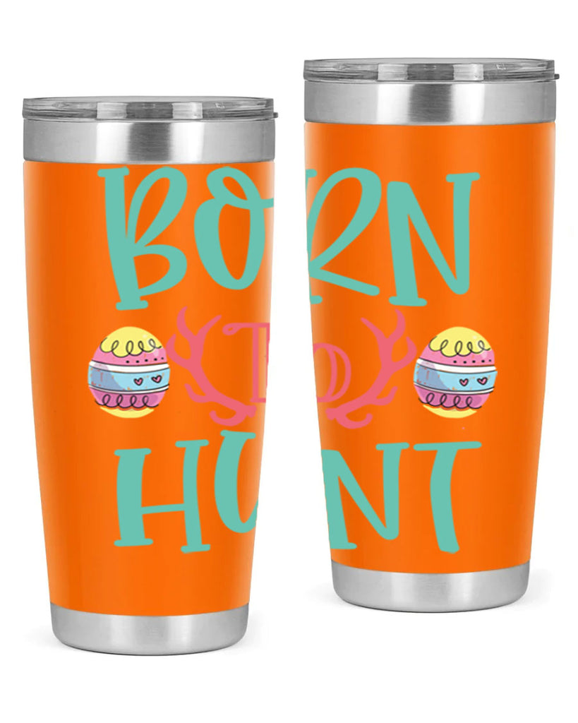 born to hunt 120#- easter- Tumbler