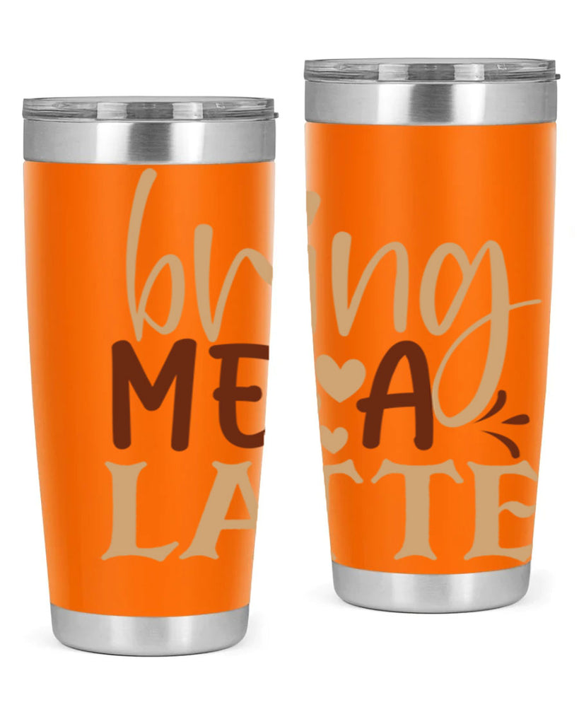 bring me a latte 225#- coffee- Tumbler