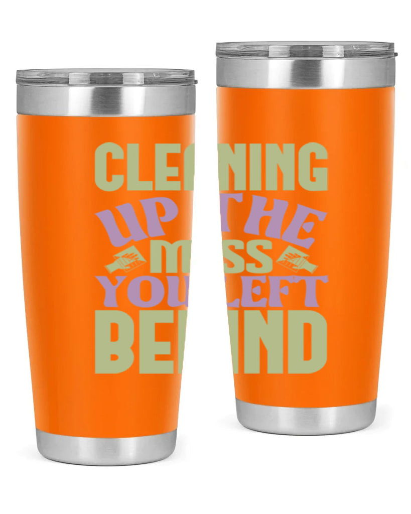cleaning up the mess you left behind Style 40#- cleaner- tumbler