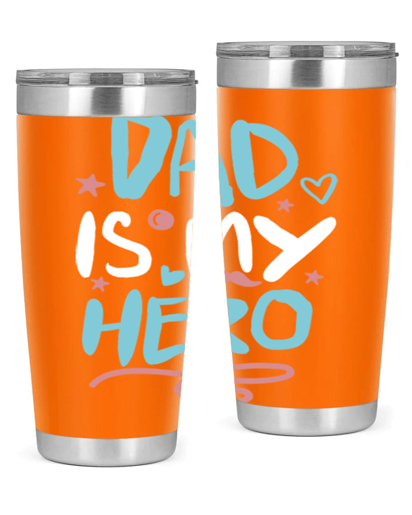 dad is my hero 106#- fathers day- Tumbler