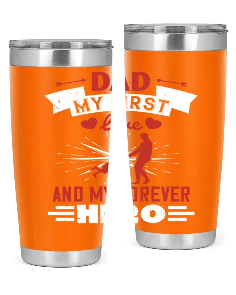 dad my first love and my forever hero 114#- fathers day- Tumbler